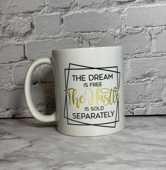 The Dream The Hustle Mug