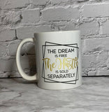 The Dream The Hustle Mug